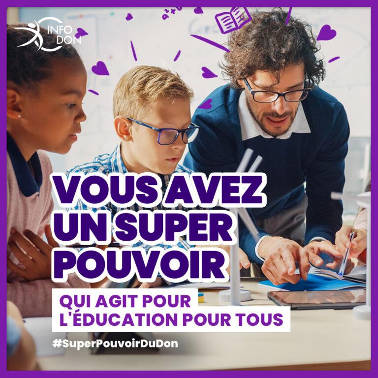 Vous avez un super pouvoir du don qui agit pour l'éducation pour tous