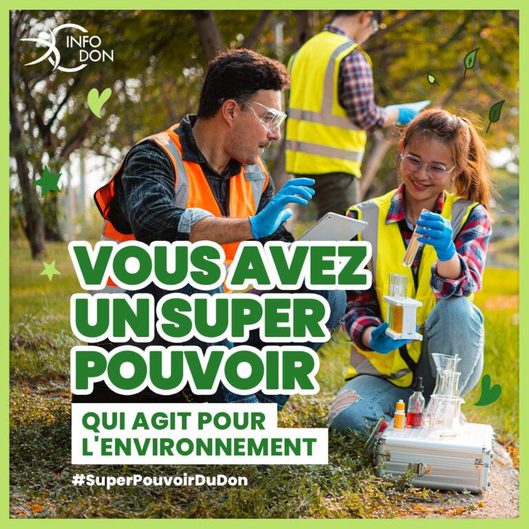 Vous avez un super pouvoir du don qui agit pour l'environnement