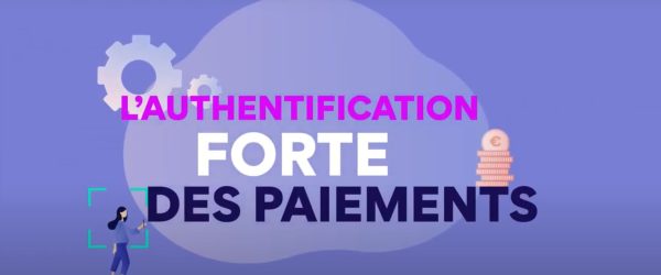 authentification forte des paiements - vidéo banque de France